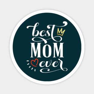 Best Mom Ever Mother's Day Inspirational Quote Magnet